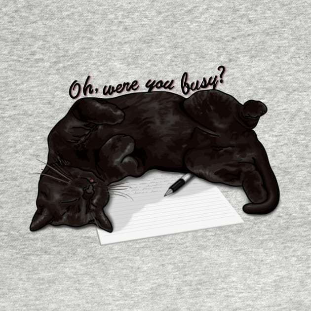 Oh, were you busy? - Black cats are badass. cute, quote, funny by AlmightyClaire